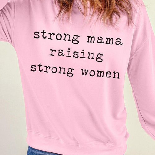 STRONG MAMA RAISING STRONG WOMEN Graphic Sweatshirt - Shop Baby Boutiques 