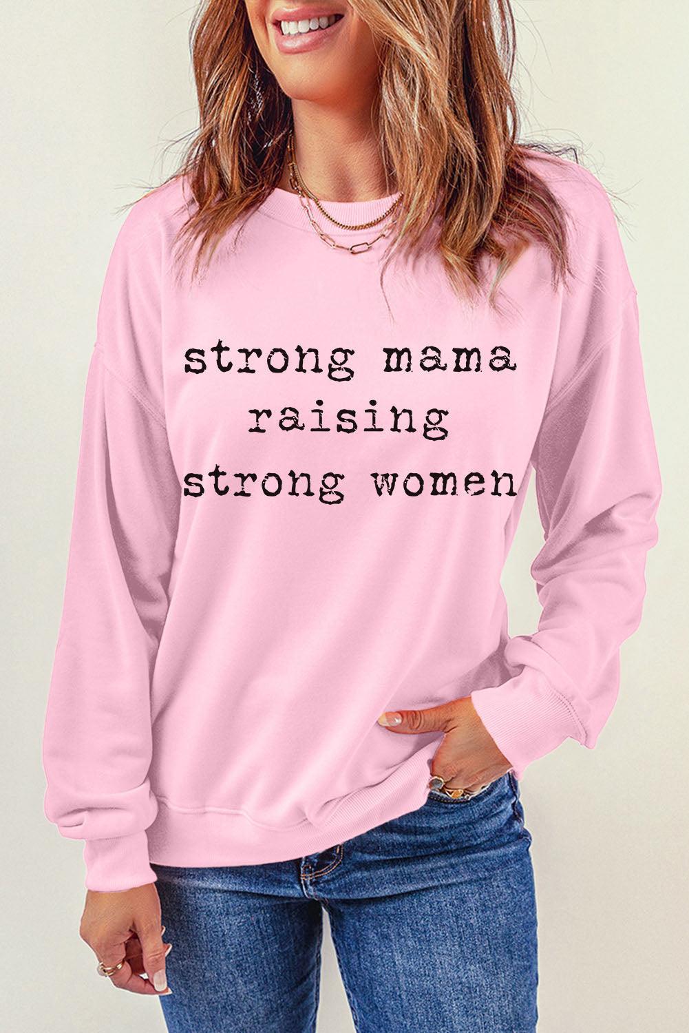 STRONG MAMA RAISING STRONG WOMEN Graphic Sweatshirt - Shop Baby Boutiques 